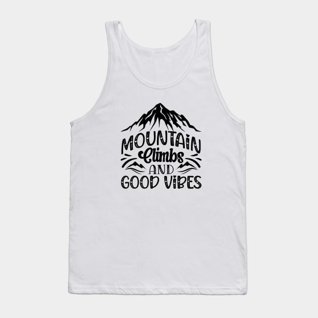 Mountain climbs and good vibes Tank Top by mayarlife